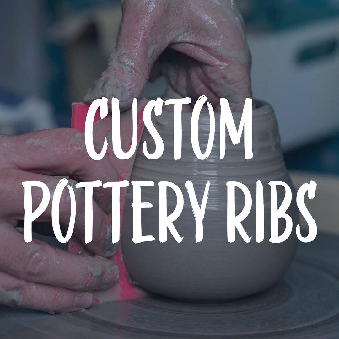 Custom Pottery Rib. You Design It, I'll Make It! Design Your Own ...