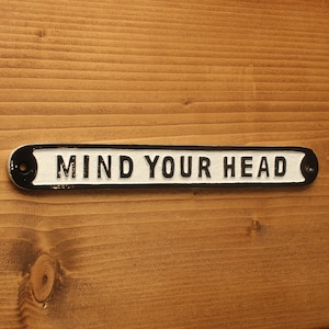 Vintage Mind Your Head Sign - Old Antique Style Front Door/Business Sign Plaque Solid Cast Metal - Black & White