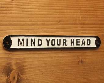 Vintage Mind Your Head Sign - Old Antique Style Front Door/Business Sign Plaque Solid Cast Metal British UK Made Black & White