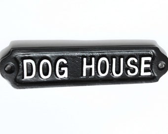 Dog House Sign -  Cast Metal Vintage Antique Style Funny Garden Old Sign