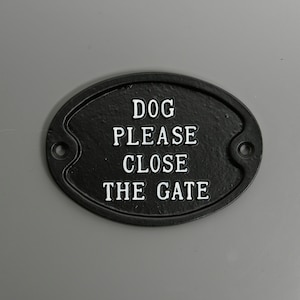 Dog Please Close The Gate Sign Dog Cast Aluminium Black Warning Sign Dog