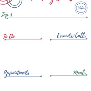 May include: A white planner page with the words "Today's Plan" in red script. The page includes sections for "Top 3", "To Do", "Errands/Calls", "Appointments", and "Meals", each with a horizontal line for notes. Decorative circles in red, green, and blue are in the upper left corner.