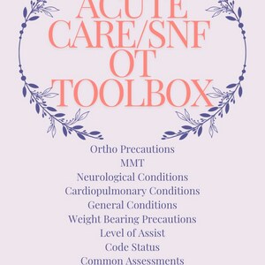 K&ouml;nnte beinhalten: Eine rosa und wei&szlig;e Grafik mit einem floralen Kranz um die Worte "ACUTE CARE/SNF OT TOOLBOX". Die Grafik listet verschiedene Kategorien f&uuml;r Ergotherapie in der Akutversorgung und in qualifizierten Pflegeeinrichtungen auf, darunter orthop&auml;dische Vorsichtsma&szlig;nahmen, neurologische Erkrankungen, kardiopulmonale Erkrankungen, allgemeine Erkrankungen, Gewichtsbelastungsvorkehrungen, Assistenzlevel, Code-Status, h&auml;ufige Beurteilungen, Leitungen, Schl&auml;uche, Drainagen, Laborwerte und Gelenk-ROM, Endgef&uuml;hl, Lokalisation.