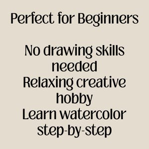 Puede incluir: Texto sobre un fondo beige: "Perfecto para principiantes", seguido de "No se necesitan habilidades de dibujo", "Pasatiempo creativo relajante" y "Aprende acuarela paso a paso."