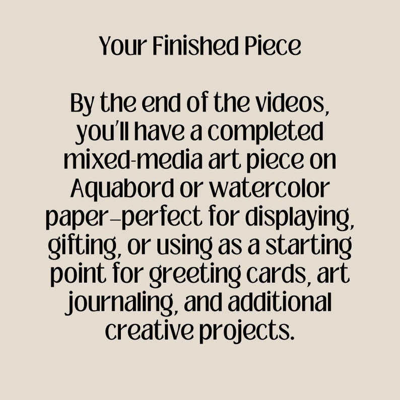 Puede incluir: Texto sobre fondo beige: "Your Finished Piece". Descripci&oacute;n de una obra de arte mixta sobre Aquabord o papel de acuarela, perfecta para exhibir, regalar o proyectos creativos.