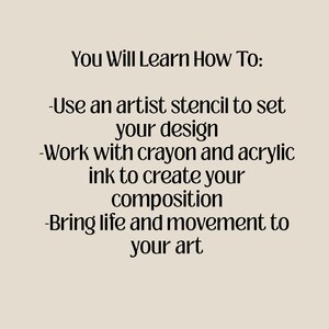 Puede incluir: Un fondo beige con texto negro que dice: "You Will Learn How To: -Usa una plantilla de artista para establecer tu dise&ntilde;o -Trabaja con crayones y tinta acr&iacute;lica para crear tu composici&oacute;n -Da vida y movimiento a tu arte."