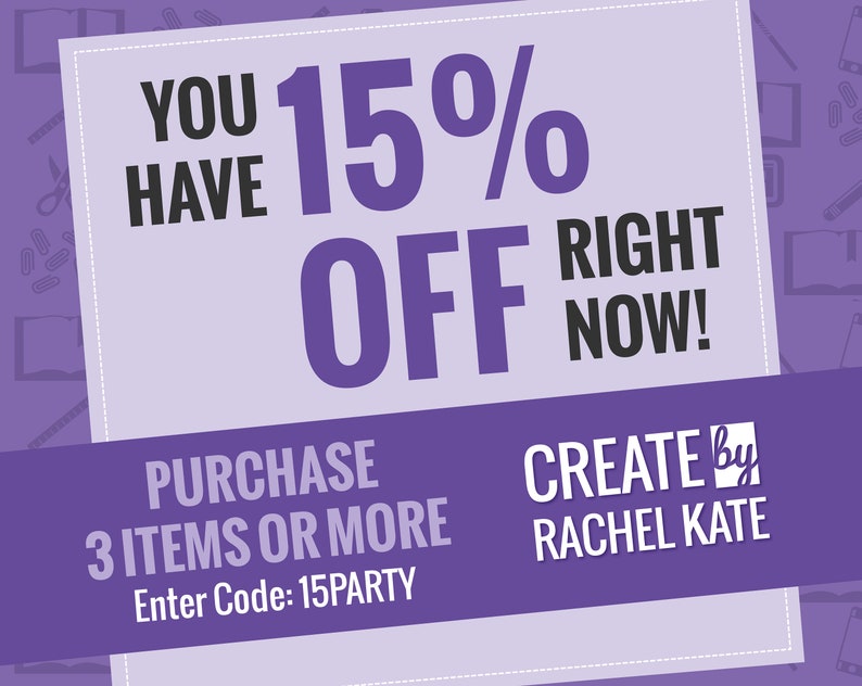 May include: Purple and white coupon with the text "YOU HAVE 15% OFF RIGHT NOW!" and "PURCHASE 3 ITEMS OR MORE Enter Code: 15PARTY". Below the coupon is the text "CREATE by RACHEL KATE".