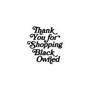 Thank You for Shopping Black Owned Decal Sticker Gifts for Activists, Feminists, and Allies image 7