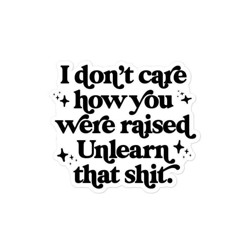 Unlearn That Shit Decal Sticker Gifts for Feminists, Activists and Allies Social Justice Medium