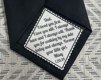 PERSONALIZED TIE PATCH Father of the Bride - Sew Iron On or Peel & Stick, 2.5&quot; Wide, I Loved You First I Love You Still, Gifts for Him, Dad