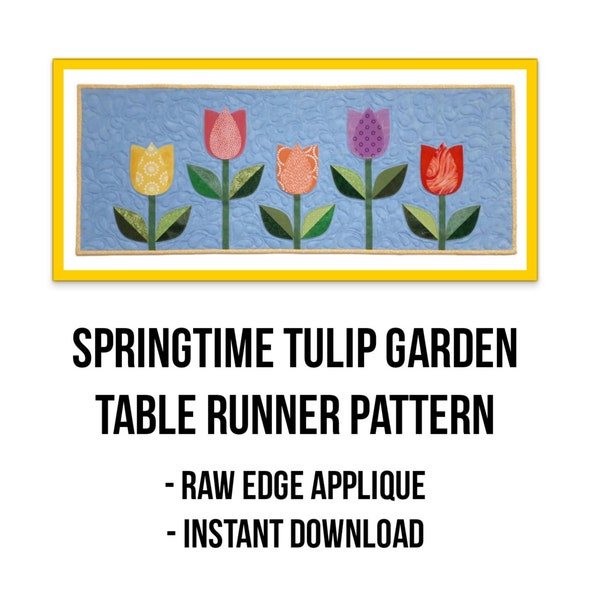 Springtime Tulip Garden PDF Chemin de table et motif de set de table, motif original de courtepointes de village, applique à bord brut, adapté aux débutants