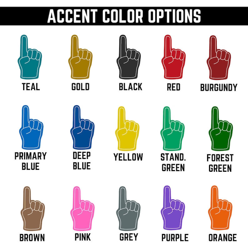 May include: A graphic showcasing foam finger hand signs in various colors, including teal, gold, black, red, and burgundy. Additional colors are primary blue, deep blue, yellow, stand green, forest green, brown, pink, grey, purple, and orange.