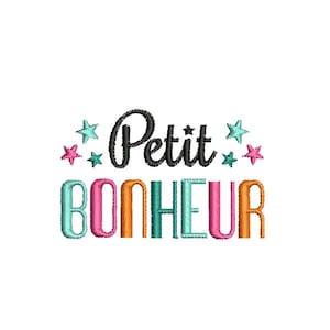 May include: A colourful embroidery design with the text "Petit Bonheur" in French, surrounded by small stars.