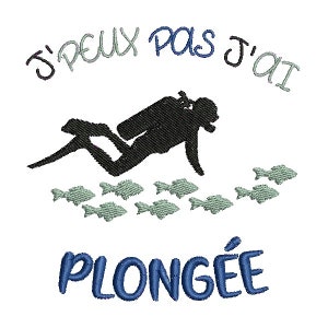 Könnte beinhalten: Ein gesticktes Design mit einem Taucher in Blau und Grau, mit dem französischen Text "J'PEUX PAS J'AI PLONGEE".