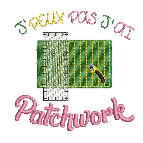 Motif de broderie machine J'peux pas j'ai patchwork