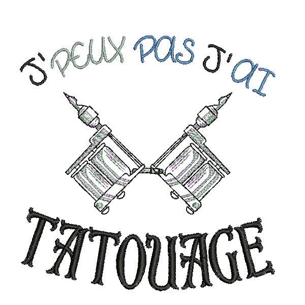 Motif de broderie machine J'peux pas j'ai tatouage