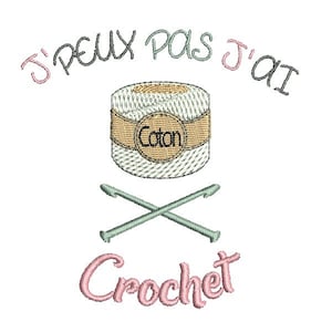 May include: A white yarn ball with a brown label that says "Coton" and two crossed crochet hooks. The text "J'PEUX PAS J'AI CROCHET" is written in pink and gray around the yarn ball.