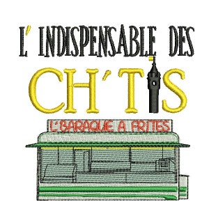Puede incluir: Un diseño bordado en amarillo y negro con el texto "L'INDISPENSABLE DES CH'TIS" y una imagen de dibujos animados de un pequeño edificio con el texto "L'BARAQUA A FRITES" encima.