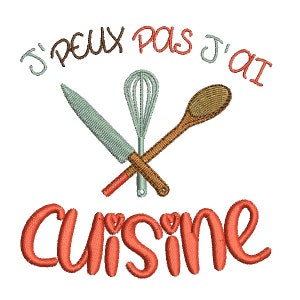Motif de broderie machine J’peux pas j’ai cuisine