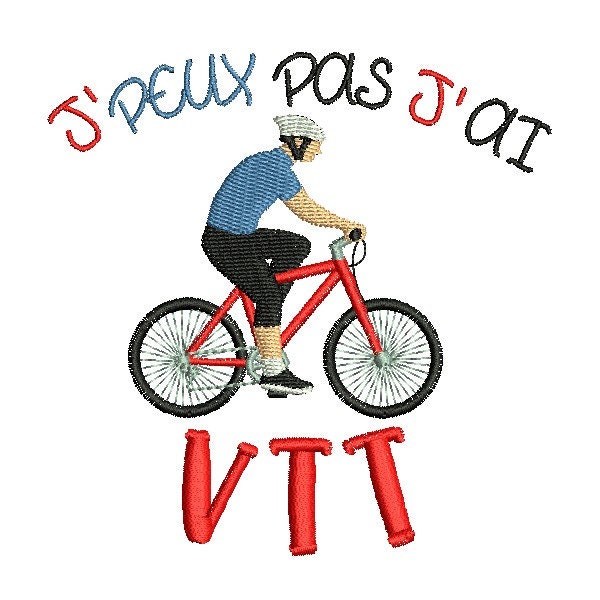 Motif de broderie machine J'peux pas j'ai VTT