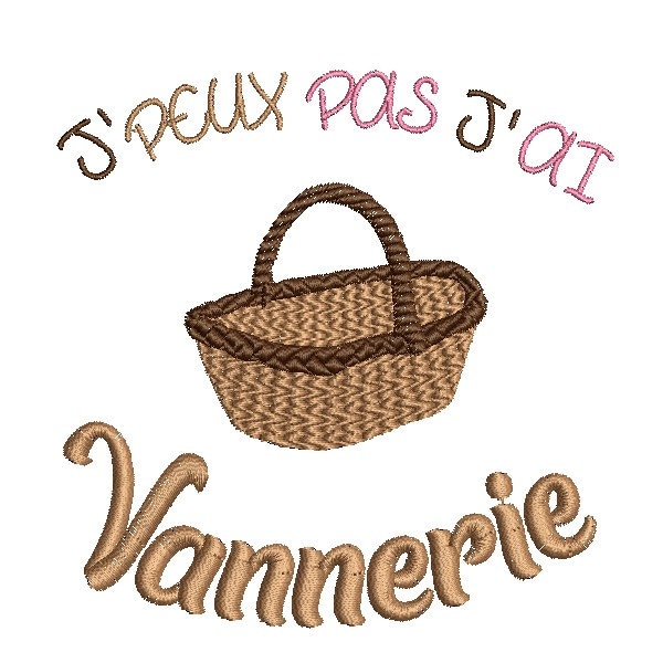 Motif de broderie machine J'peux pas j'ai vannerie