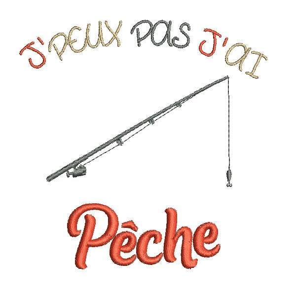 Motif de broderie machine J'peux pas j'ai pêche