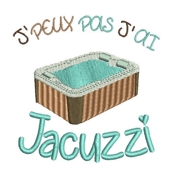 Motif de broderie machine J'peux pas j'ai jacuzzi