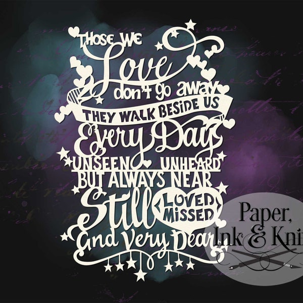 Those we love don't go away Papercut Template, SVG, PDF, DXF, Memorial Gift, Cricut, Silhouette or Hand cutting, Commercial use.