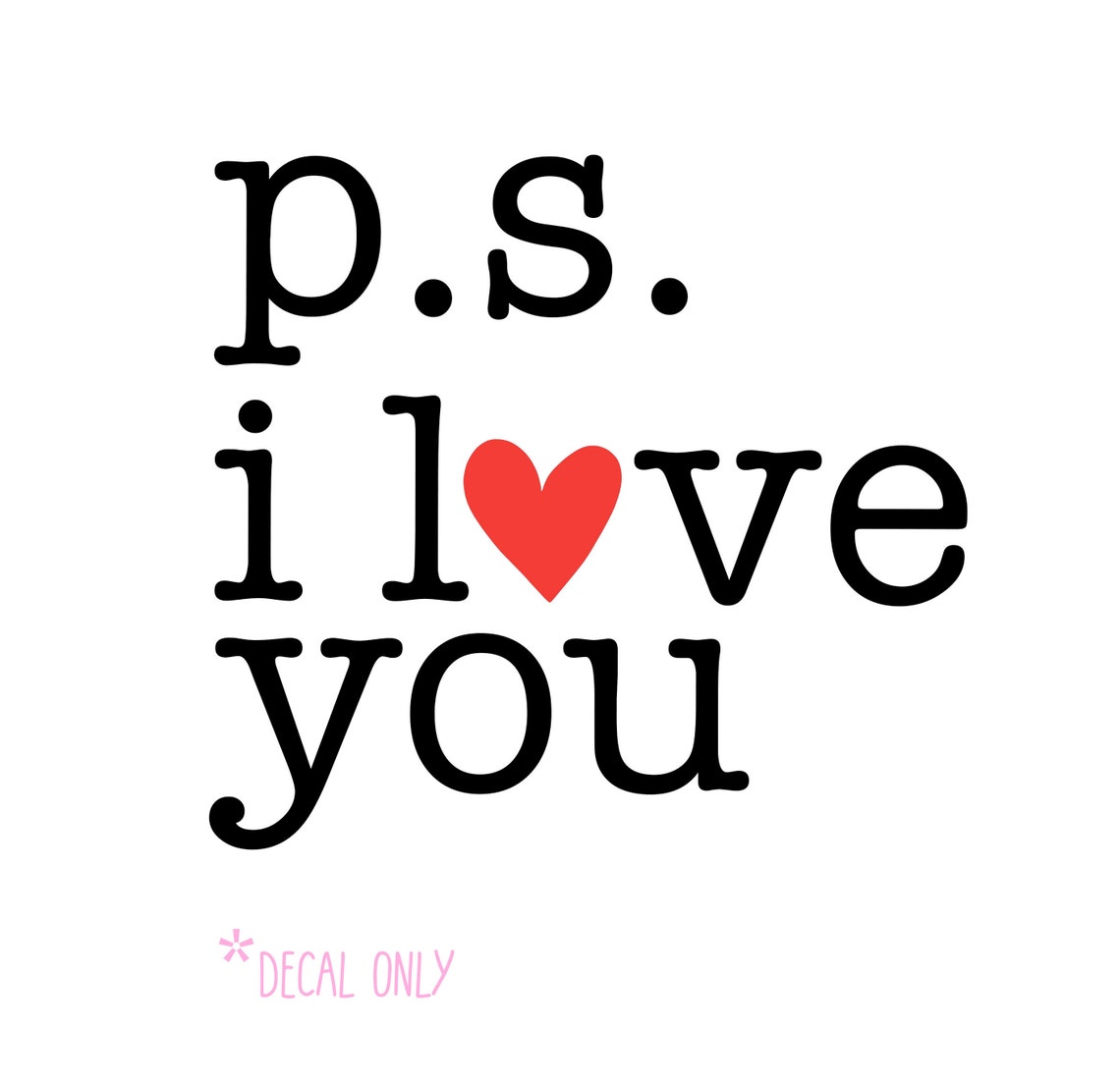 Valentine's Day P. S. I Love You Decal / Decal Only / Etsy UK