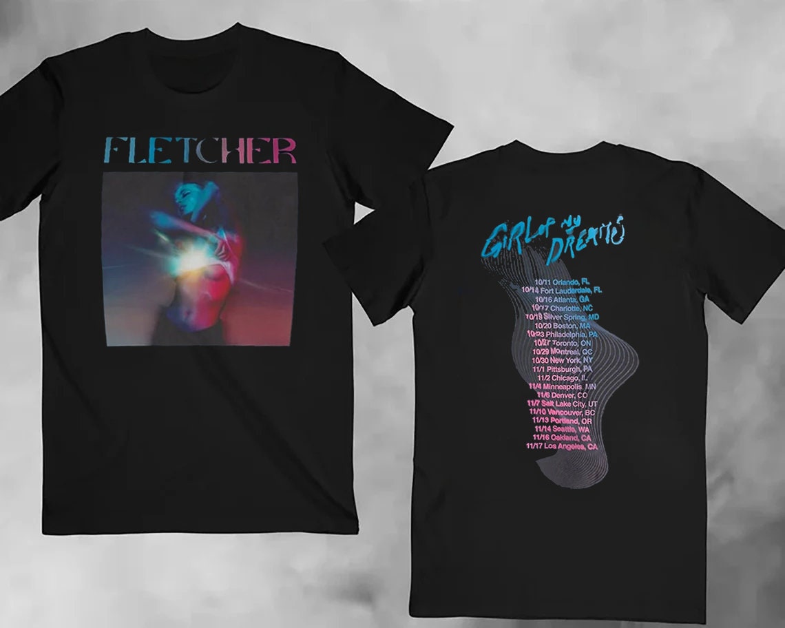 Trendy Fletcher Girl Of My Dreams Tour TShirts Designs 2023 Shop On