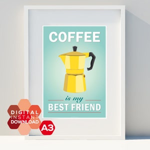 Art for home, Instant Printable Download, Coffee is my Best Friend, vintage poster, kitchen, scandinavian design, print poster, A3