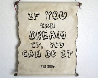 If You Can Dream It You Can Do It Quote Walt Disney Handmade Scroll, Home Decor, Wall Decor, Handcrafted Poster Scroll Wall Art