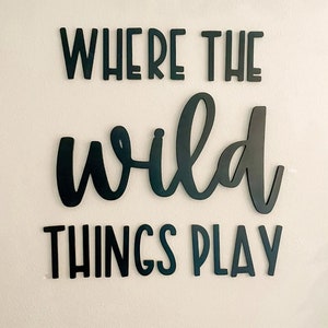 Where the Wild Things Play Sign | Painted Wood Letters | Custom Color | Playroom or Bedroom Décor | 1/4&quot; or 1/8&quot; thick |