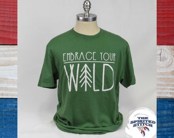 WILD Tee - "Embrace Your Wild" Nature Outdoorsy T-Shirt