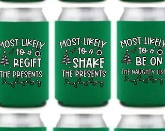 May include: Green can coolers with white text. The text includes phrases like "Most Likely to Regift the Presents" and "Most Likely to Shake the Presents." Festive Christmas tree and string light graphics are also included.