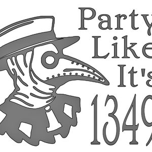 Party Like It’s 1349 SVG | Plague Doctor Halloween Cut File | Funny Gothic Shirt Design | Cricut & Silhouette Instant Download