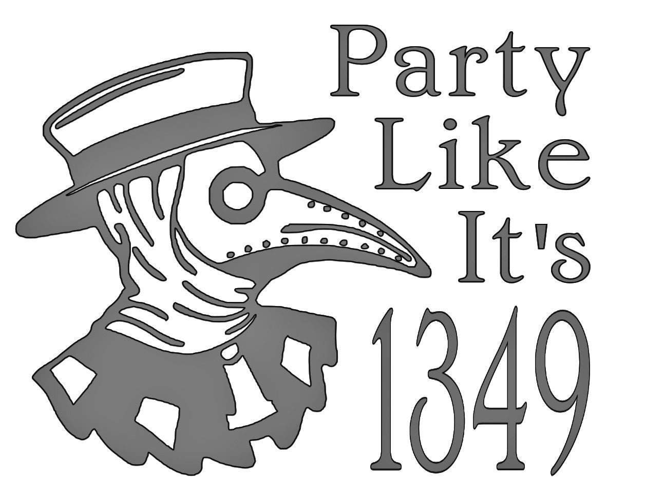 SVG - Party Like It's 1349 Plague Doctor