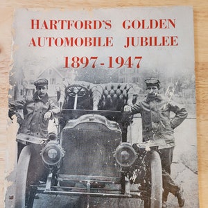 Hartford&#39;s Golden Automobile Jubilee 1897-1947 25 cents!