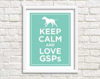 Keep Calm and Love GSPs - Instant Downloadable GSP Print - German Shorthaired Pointer Clip Art