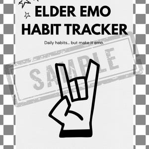 May include: A black and white printable habit tracker titled "ELDER EMO HABIT TRACKER" with the text "Daily habits... but make it emo." and a hand gesture graphic. The phrase "Because our knees hurt but we're still trying" is also included.