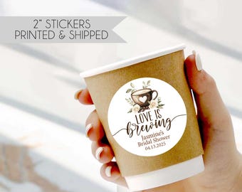 Love is Brewing Coffee Bridal Shower labels size 2" round, thank you stickers Printed and Shipped