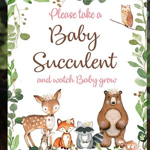 May include: A baby shower sign with the text "Please take a Baby Succulent and watch Baby grow." The sign features watercolor illustrations of woodland animals, including a deer, fox, raccoon, and bear, surrounded by greenery.