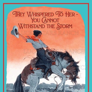 Cowgirl - You can't withstand the Storm/I AM the Storm  Poster Vintage Print 12x18