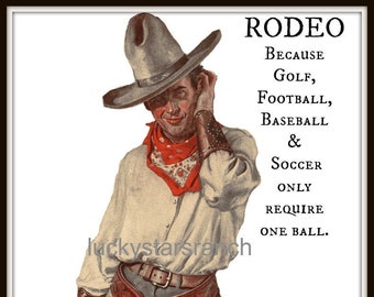 12x18 Cowboy Print - Rodeo omdat.....