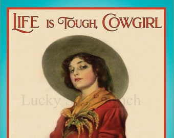 Cowgirl - Life is tough Cowgirl - But so are YOU!  Poster Vintage Print 12x18