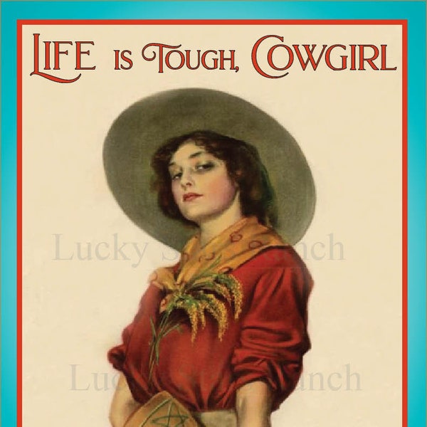 Cowgirl - Life is tough Cowgirl - But so are YOU!  Poster Vintage Print 12x18