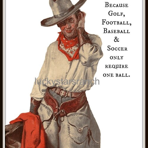 12x18 Cowboy Print - Rodeo because.....