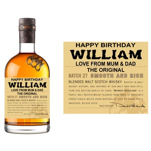 May include: A personalised bottle of blended malt scotch whisky with a brown label. The label reads "Happy Birthday William Love From Mum & Dad The Original Batch 27 Smooth and Rich Blended Malt Scotch Whisky".