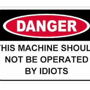 Funny Warning Machine Stickers - 10x8cm - For Garage, Factory, Workshop - Novelty Joke