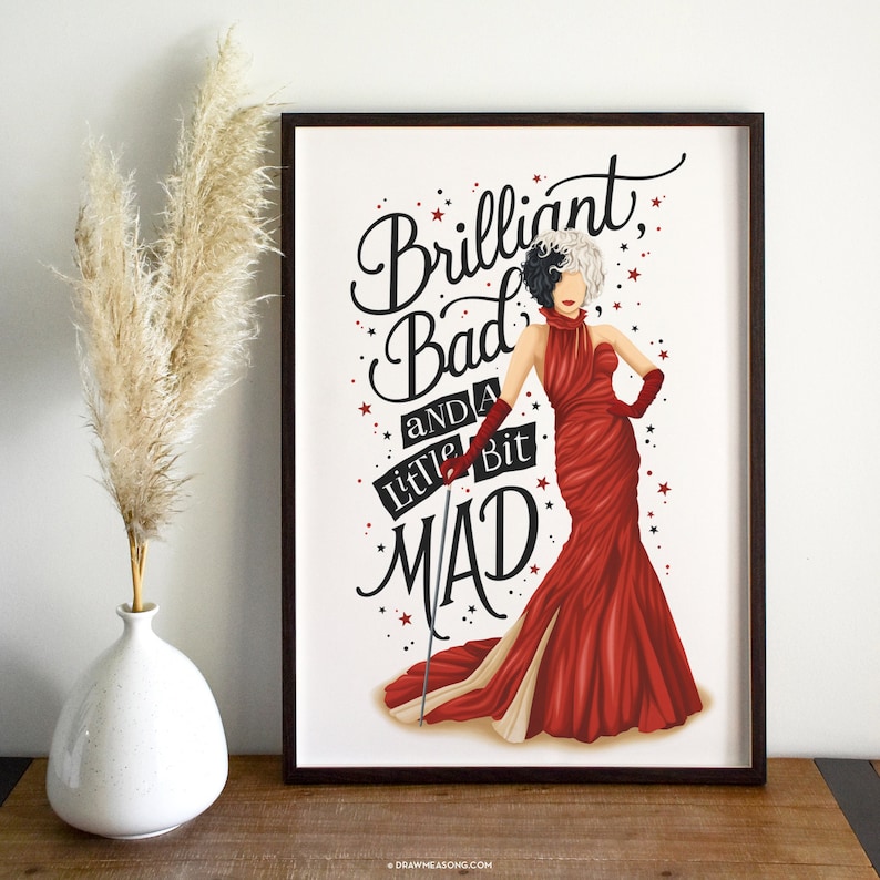 May include: A black and white illustration of Cruella de Vil in a red dress with the text "Brilliant, Bad and a Little Bit Mad".